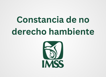 Constancia de no derecho hambiente IMSS