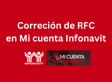Corrección de RFC en mi cuenta INFONAVIT